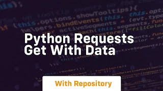python requests get with data