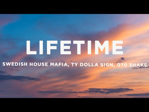 Swedish House Mafia - Lifetime (Lyrics) ft. Ty Dolla $ign & 070 Shake