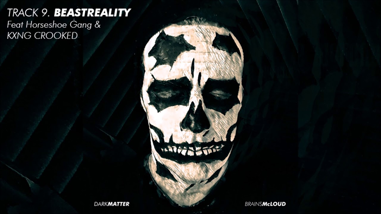 Tonton 'BEASTREALITY' by Brains McLoud ft KXNG Crooked & Horseshoe G.A.N.G di YouTube Tonton 'BEASTREALITY' by Brains McLoud ft KXNG Crooked & Horseshoe G.A.N.G di YouTube