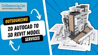OUTSOURCING 2D AUTOCAD TO 3D REVIT MODEL SERVICES