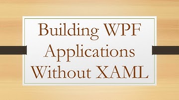 Building WPF Applications Without XAML