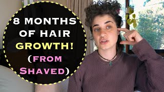 8 MONTHS OF HAIR GROWTH (From Shaved)