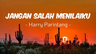 Jangan Salah Menilaiku - Harry Parintang || lagu nostalgia || lirik lagu