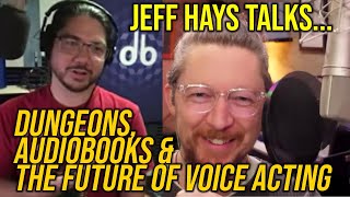 Jeff Hays on Dungeon Crawler Carl, Audiobooks, and the Future of Voice Acting | VO LIFE Podcast