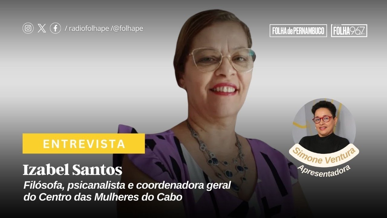 ENTREVISTA | IZABEL SANTOS - FILÓSOFA E COORDENADORA GERAL DO CENTRO DAS MULHERES DO CABO