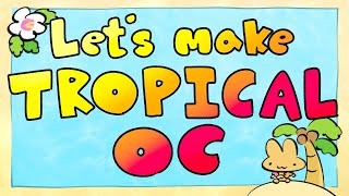 Tropical OC based off yourself