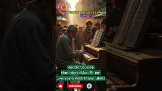 Homeless Man Stuns Everyone With Piano Skills - Reddit Stories #reddit #truth #redditstories