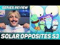 SOLAR OPPOSITES S3 (2022) REVIEW