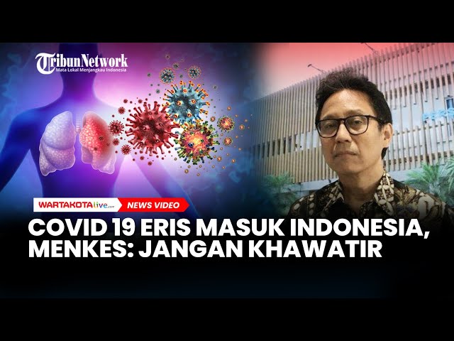 Varian Baru Covid 19 Eris Masuk ke Indonesia, Menkes: Jangan Khawatir, Ini Tingkat Paling Bawah class=