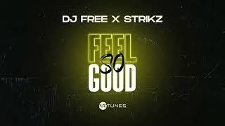 Dj Free x STRIKZ - Feel So Good