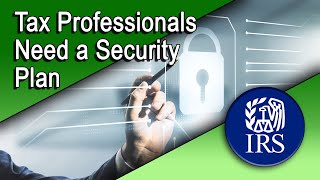 Why Tax Professionals Need a Security Plan