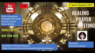 Père James Manjackal MSFS prière de guérison 1er samedi du moi 01/11/2025 15:30