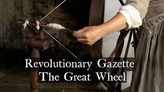 Meet the Great Wheel - spinning wool in the Revolutionary War era