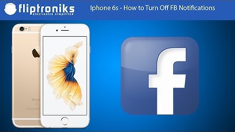 Iphone 6s - How To Turn Off Facebook Notifications - Fliptroniks.com