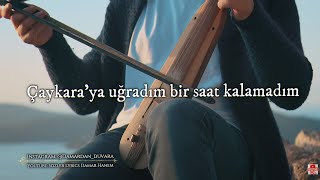 Ekin Uzunlar - Çaykara'ya Uğradım | Sözler - Sözleri - Sözleriyle - Lyrics Resimi