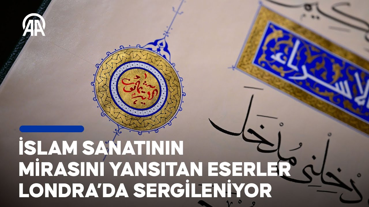 İslam sanatının mirasını yansıtan eserler Londra’da sergileniyor