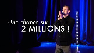 Une chance sur... 2 MILLIONS ! ????