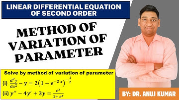 METHOD OF VARIATION OF PARAMETER | LINEAR DIFFERENTIAL EQUATION OF SECOND ORDER | WITH EXAMPLES