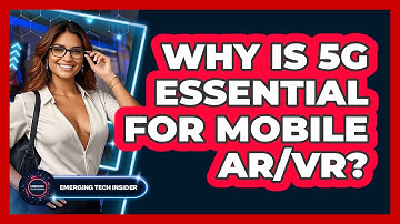 Why Is 5G Essential For Mobile AR/VR? - Emerging Tech Insider