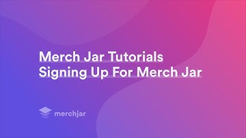 Merch Jar Tutorials | Signing Up For Merch Jar