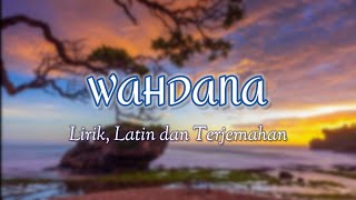 WAHDANA Lirik, Latin dan Terjemahan by Ai Khodijah 'tempo cepat'