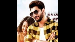 DilliWaliye: Bilal Saeed & Neha Kakkar New Song