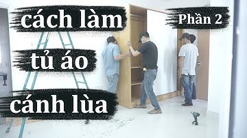 ✅ Vlog cách làm tủ quần áo cánh lùa phần 2 ( end )