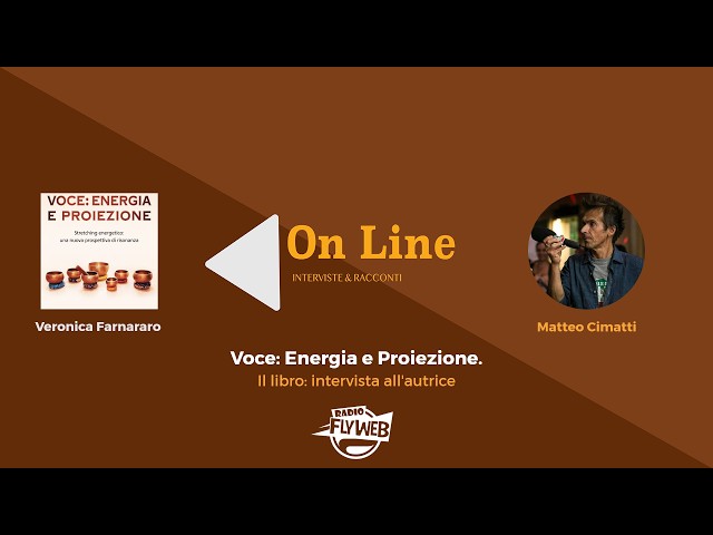 OnLine - intervista a Veronica Farnararo, autrice del volume "Voce: Energia e Proiezione"