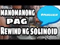 Rewind muna tayo ng solenoid mga ka Brad......