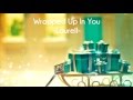 Laurell Wrapped Up In You Lyrics mp3