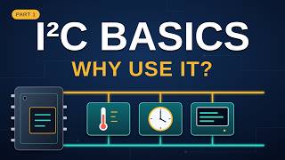 I²C Basics for Beginners | What It Is, Uses & Advantages