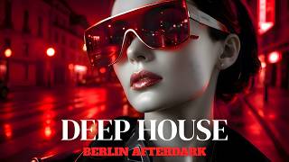 Deep House Vibes 2026 | Berlin Afterdark Grooves & Red Light Reflections