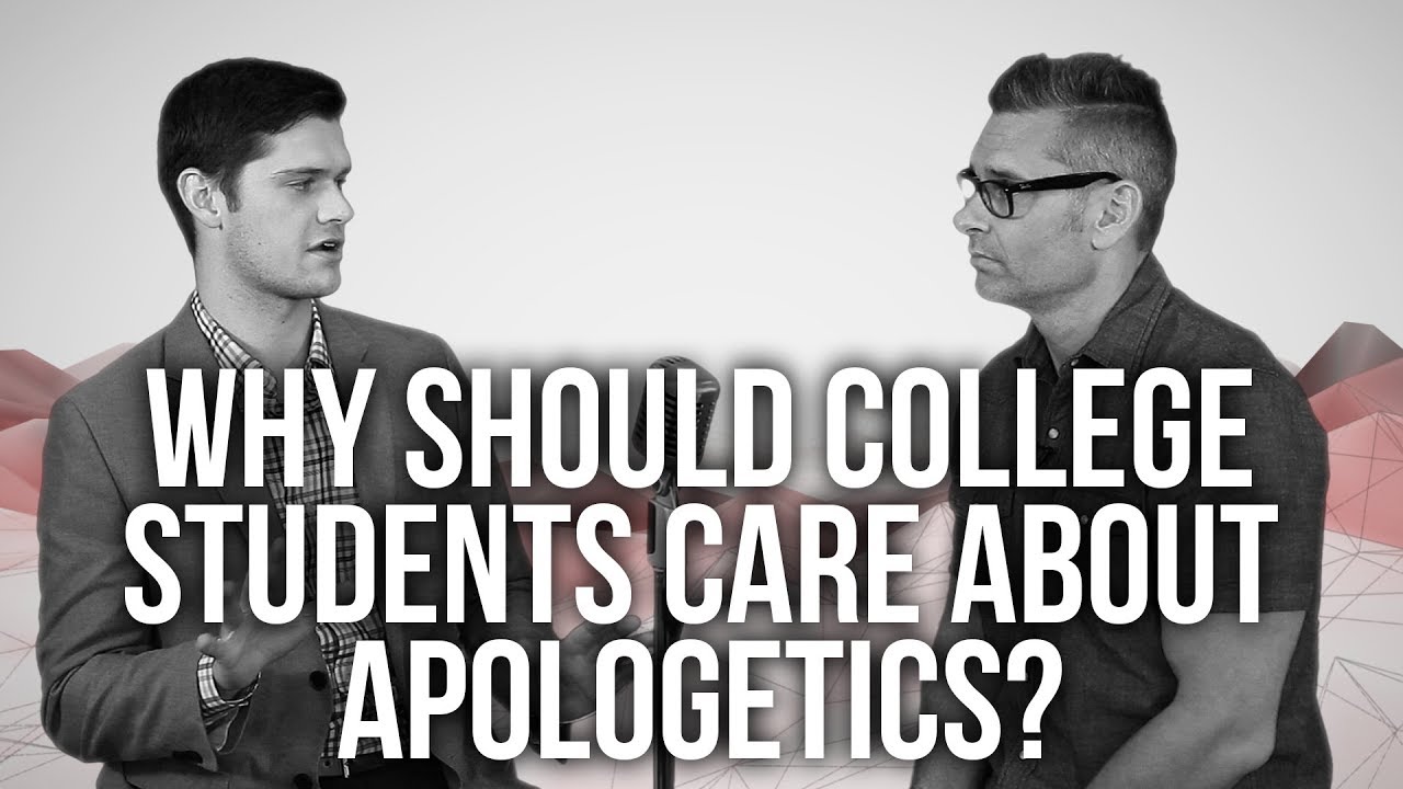 972 Why Should College Students Care About Apologetics YouTube 972 why should college students care about apologetics youtube