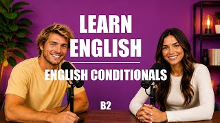 Learn English: English Conditionals: If, Would, and Could in Real Conversations | B2 Listening Pract