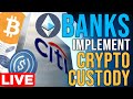 Banks Implement Crypto Custody | Massive Bitcoin Update