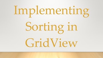 Implementing Sorting in GridView