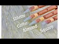 How to shape your nails | Almond, Stiletto, Coffin and square shaped nails