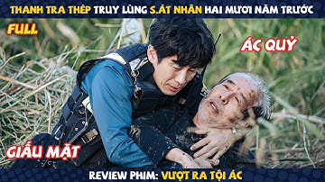 Review Phim: Cảnh Sát Bị Nghi Án Quyết Vạch Mặt Hung Thủ Thật Sự | Vượt Ra Tội Ác