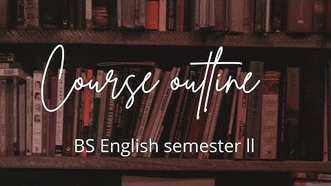 BS English| semester ll|course outline|Punjab university|