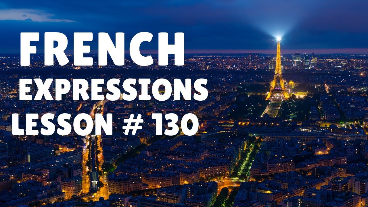 FRENCH EXPRESSIONS with Pronunciation Guide Lesson 130 YouTube