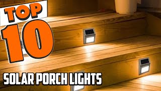 Best Solar Porch Light In 2024 - Top 10 Solar Porch Lights Review