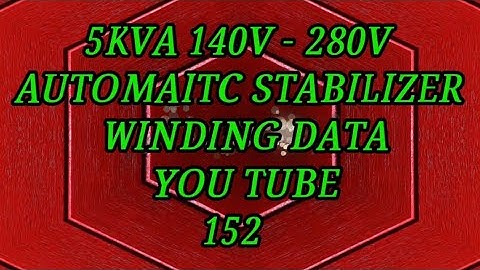 5000 Watt ( 5Kva ) 140V To 280V Automatic Stabilizer Coil Winding Data. YT-152