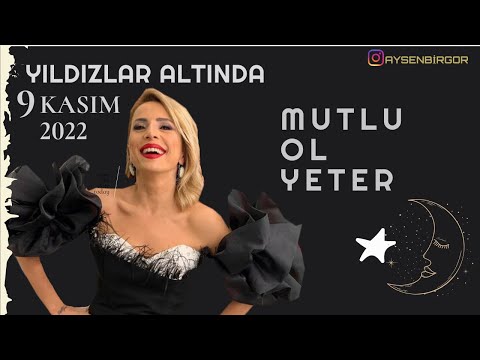 Ayşen Birgör Mutlu Ol Yeter Yıldızlar Altında 9 Kasım 2022 YıldızlarAltında 