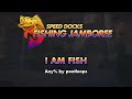 SDFJ: I am Fish - Any% by pootloops
