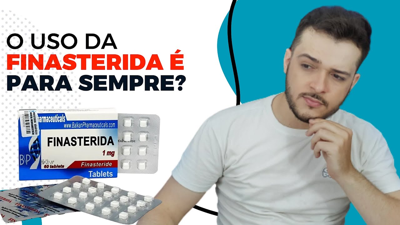 O USO DA FINASTERIDA É PARA SEMPRE? - YouTube
