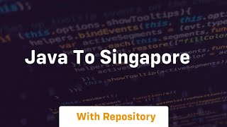 java to singapore