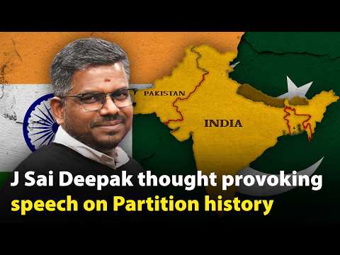 J Sai Deepak thought provoking speech on the history of partition