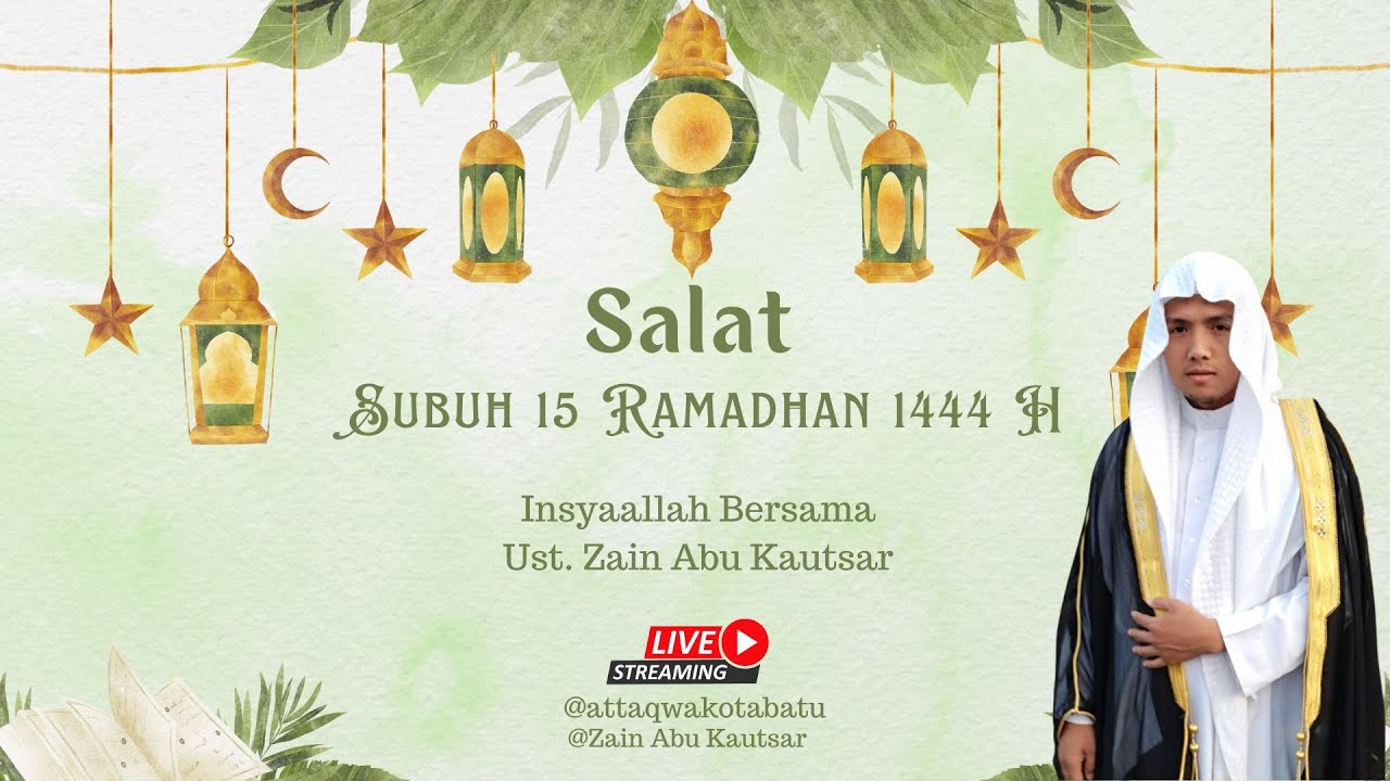 [LIVE] Shalat Subuh 15 Ramadhan 1444H || Ustadz Zain Abu Kautsar || Masjid At Taqwa Kota Batu