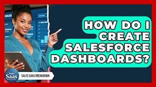How Do I Create Salesforce Dashboards? - Sales Saas Breakdown