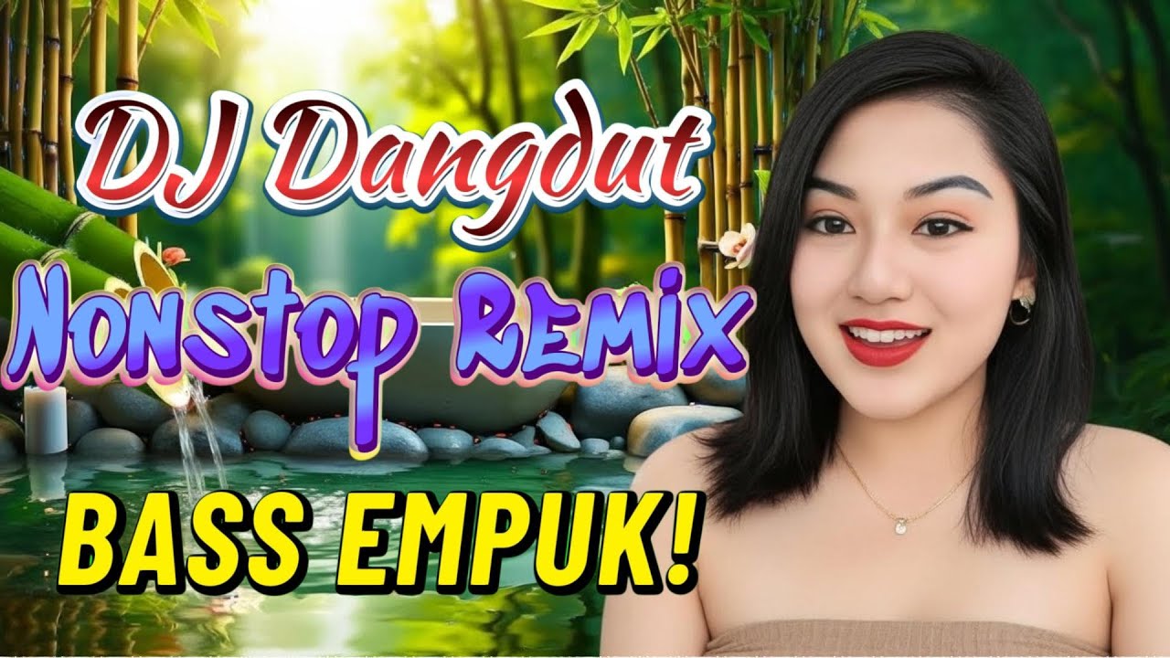 DJ DANGDUT NONSTOP BASS EMPUK 🔥 Teman Kerja Santai 🎧 Bass Empuk Enak Didengar ✨ VOL 153